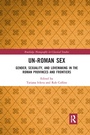 Cover: Un-Roman Sex - Routledge