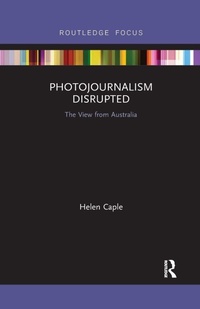Enlarge image Cover: Photojournalism Disrupted - Routledge