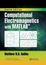 Cover: Computational Electromagnetics with MATLAB, Fourth Edition - CRC Press