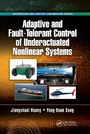 Cover: Adaptive and Fault-Tolerant Control of Underactuated Nonlinear Systems - CRC Press