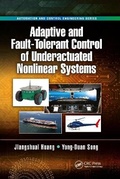 Cover: Adaptive and Fault-Tolerant Control of Underactuated Nonlinear Systems - CRC Press