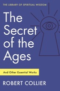 Cover: The Secret of the Ages: And Other Essential Works - St Martin's Press