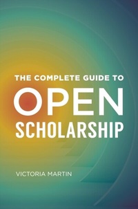 Abbildung von: The Complete Guide to Open Scholarship - Libraries Unlimited