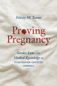 Abbildung von: Proving Pregnancy - The University of North Carolina Press