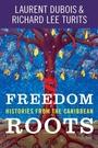 Cover: Freedom Roots - The University of North Carolina Press