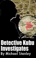 Cover: Detective Kubu Investigates - michael stanley