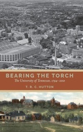 Cover: Bearing the Torch - University of Tennessee Press