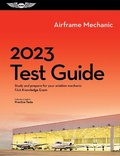Cover: 2023 Airframe Mechanic Test Guide - Aviation Supplies & Academics