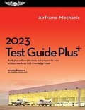 Cover: 2023 Airframe Mechanic Test Guide Plus - Aviation Supplies & Academics