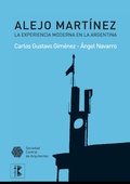 Cover: Alejo Mart&iacute;nez. La experiencia moderna en la Argentina - Nobuko/Dise&ntilde;o editorial