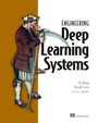 Cover: Engineering Deep Learning Systems - Manning Publications
