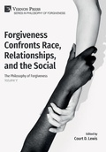 Cover: Forgiveness Confronts Race, Relationships, and the Social - Vernon Press