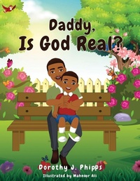 Enlarge image Cover: Daddy, Is God Real? - Xulon Press