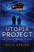 Cover: Utopia Project- The Frayed Threads of Hope - Pinewald Press
