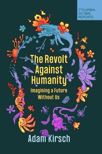 Enlarge image Cover: The Revolt Against Humanity - Columbia Global Reports