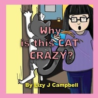 Enlarge image Cover: Why is this Cat Crazy? - Lizy J Campbell