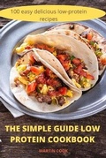 Cover: The Simple Guide Low Protein Cookbook - Martin Cook