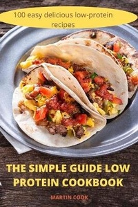 Enlarge image Cover: The Simple Guide Low Protein Cookbook - Martin Cook