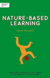 Enlarge image Cover: Independent Thinking on Nature-Based Learning - Independent Thinking Press