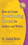 Cover: How to Create Crowdfunding Success for Authors and Writers - Mile High Press