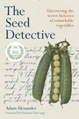 Cover: The Seed Detective - Chelsea Green Publishing UK