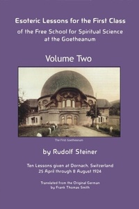 Abbildung von: Esoteric Lessons for the First Class of the Free School for Spiritual Science at the Goetheanum - Anthroposophical Publications
