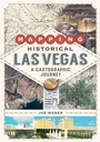 Cover: Mapping Historical Las Vegas - University of Nevada Press