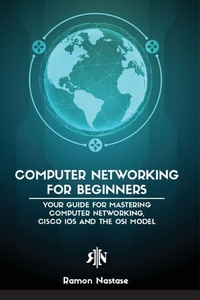 Enlarge image Cover: Computer Networking for Beginners - Nastase A. Ramon