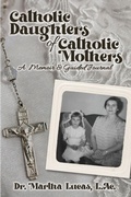 Cover: Catholic Daughters of Catholic Mothers - ArmLin House