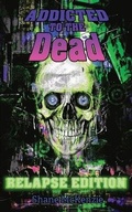 Cover: Addicted to the Dead - Madness Heart Press
