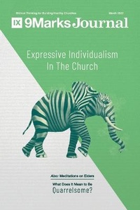 Enlarge image Cover: Expressive Individualism in the Church - 9Marks