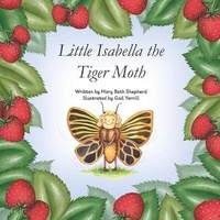 Enlarge image Cover: Little Isabella the Tiger Moth - Miriam Laundry Publishing