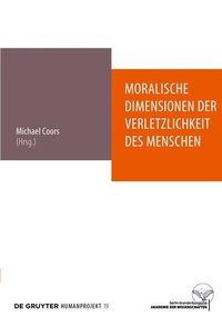 Abbildung von: Moralische Dimensionen der Verletzlichkeit des Menschen - De Gruyter