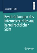 Cover: Beschr&auml;nkungen des Internetvertriebs aus kartellrechtlicher Sicht - Springer