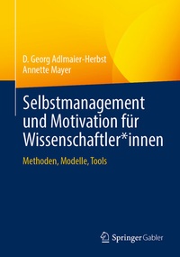 Abbildung von: Selbstmanagement und Motivation für Wissenschaftler*innen - Springer Gabler
