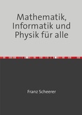 Cover: Mathematik, Informatik und Physik f&uuml;r alle - epubli