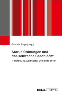 Abbildung von: Starke Ordnungen und das schwache Geschlecht - Beltz Juventa