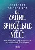 Abbildung von: Die Zähne, ein Spiegelbild unserer Seele - VAK