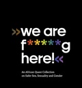 Cover: We are F+++++g Here - iwalewabooks