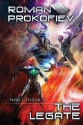 Cover: The Legate (Project Stellar Book 6) - Magic Dome Books