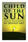 Cover: Child of the Sun: Leigh Brackett SF Boxed Set (Illustrated) - e-artnow