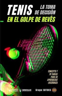 Abbildung von: Tenis. La toma de decision en el golpe de reves - WANCEULEN EDITORIAL