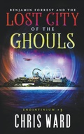 Cover: Benjamin Forrest and the Lost City of the Ghouls - AMMFA Publishing