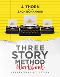 Cover: Three Story Method Workbook: Foundations of Fiction - Three Story Method