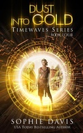 Cover: Dust Into Gold (Timewaves, #4) - Timewaves