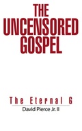 Cover: The Uncensored Gospel - David Pierce Jr II