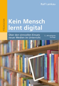 Abbildung von: Kein Mensch lernt digital - Beltz Verlagsgruppe GmbH & Co. KG