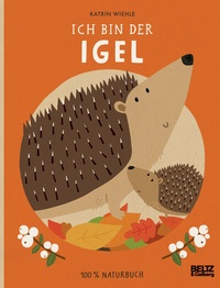 Abbildung von: Ich bin der Igel - Beltz Verlagsgruppe GmbH & Co. KG