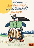 Cover: Der einzige Vogel, der die K&auml;lte nicht f&uuml;rchtet - Beltz Verlagsgruppe GmbH & Co. KG