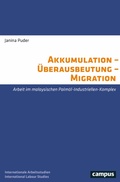 Cover: Akkumulation - &Uuml;berausbeutung - Migration - Campus Verlag Digital